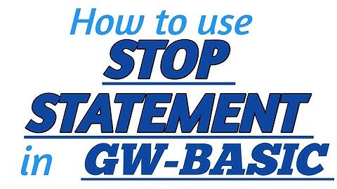 STOP STATEMENT in GW-BASIC with Practical Example in GW-BASIC