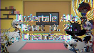 Undertale AUs react to multiverses | pt.2 | DreamSwap | Gacha Life