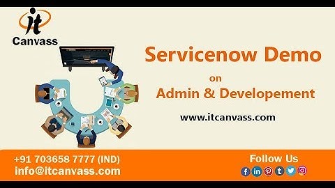 What Is ServiceNow? | ServiceNow Demo On Administration & Servicenow Development - IT Canvass