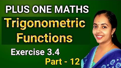Exercise 3.4 Trigonometric functions Part 12 class 11 Maths Chapter 3 plus one