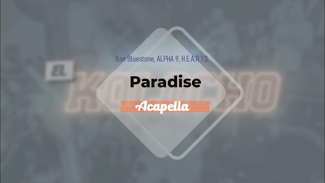 Ilan Bluestone, ALPHA 9, H.E.A.R.T.S. - Paradise (Acapella + Instrumental Mix) Ilan Bluestone, ALPHA 9, H.E.A.R.T.S. - Paradise (Acapella + Instrumental Mix)