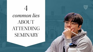 4 Common Lies About Attending Seminary