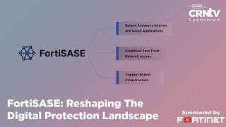 FortiSASE: Reshaping The Digital Protection Landscape