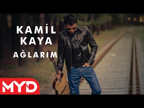 Kaya Kamil Kaya - Ağlarım