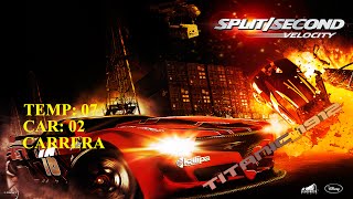 SPLIT/SECOND VELOCITY | EP 7 CAR 2 | CARRERA | GAMEPLAY PC | EN ESPAÑOL