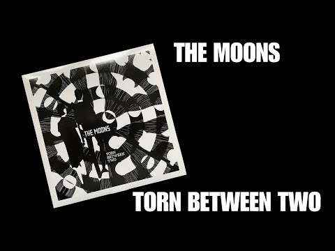 The Moons - Torn Between Two
