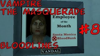 [bad ass girl в больнице] хулюганское прохождение Vampire The Masquerade: Bloodlines #8 (гангрел)