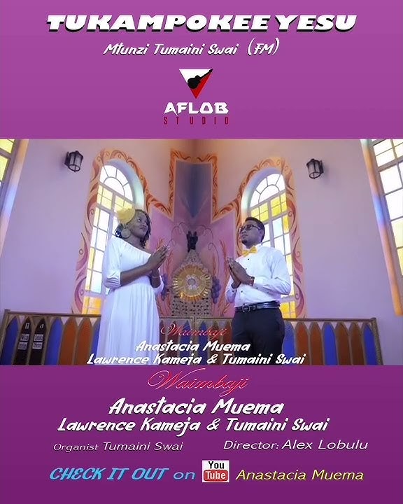 TUKAMPOKEE YESU - by Anastacia Muema, Lawrence Kameja na Tumaini Swai