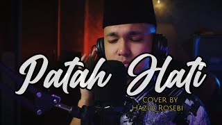 PATAH HATI - Cover by Haziq Rosebi