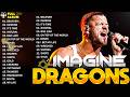 Best Of Imagine Dragons 2026 Top Songs Playlist Demons Thunder Radioactive Believer Poprock 