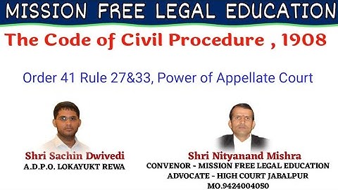 Order 41 Rule 27&33, Power of Appellate Court ,By Sachin Dwivedi