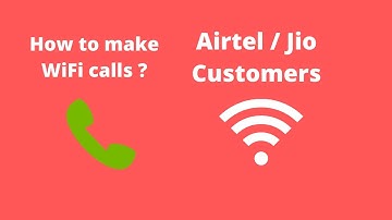 How to make WiFi Calls on Airtel or Jio