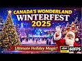 ✨🎄Canada’s Wonderland WinterFest 2025. Ultimate Holiday Magic | 4K HDR 60fps