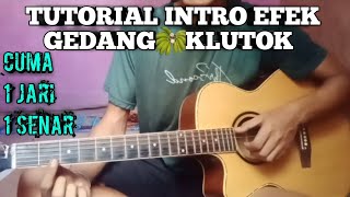 Tutorial intro efek gedang klutok cuma pakai 1 jari 1 senar