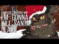 【I'm Gonna Kill Santa Claus | COMPLETE Tigerstar Parody MAP】