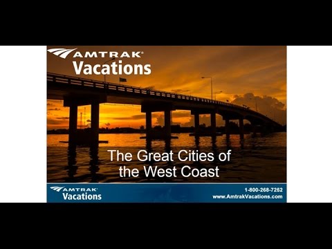 The Great Cities of the West Coast Rail Vacations