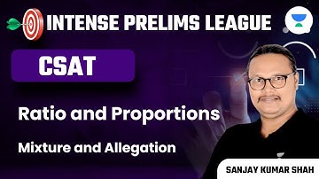 Ratio and Proportions | Mixture and Allegation | IPL Series | UPSC CSE 2023 | Sanjay Kumar Shah