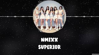 NMIXX – SUPERIOR [HAN+ROM+ENG] LYRICS