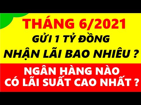 Tháng 6/2021 Gửi 1 Tỷ Đồng Nhận lãi Bao Nhiêu - Ngân Hàng Nào Có Lãi Suất Cao Nhất ? | Hướng dẫn kiếm tiền Online 1 hqdefault