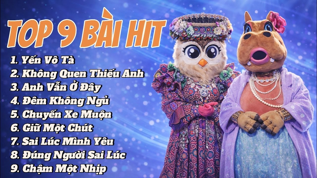 TOP 9 Bài HIT Ca Sĩ Giấu Mặt - Anh Vẫn Ở Đây | Tổng Hợp Nhạc Ca Sĩ Mặt Nạ 2026 Hot Tiktok