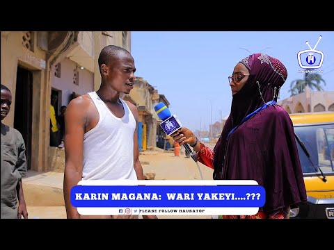 Karin Magana: Wari Yakeyi.... Waye Zai Iya Karasa Mana? | Hausa Street Questions