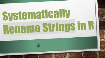 Systematically Rename Strings in R