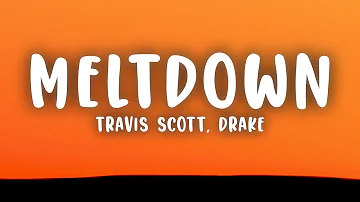 Travis Scott - MELTDOWN (Lyrics) ft. Drake