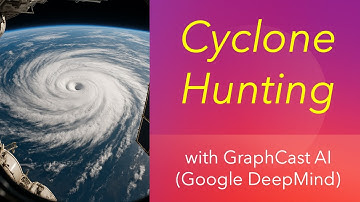 Cyclone Hunting with Google DeepMind