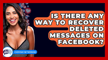 Is There Any Way To Recover Deleted Messages On Facebook? - Everyday-Networking
