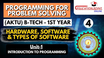 Lec 4 | Hardware, Software & Type of Software | Programming for Problem Solving AKTU B-Tech 1st year