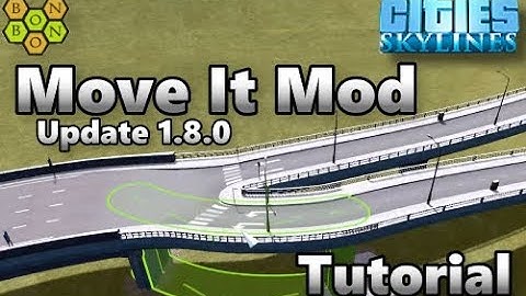 Cities Skylines - Move It Mod - Update 1.8.0 - Tutorial