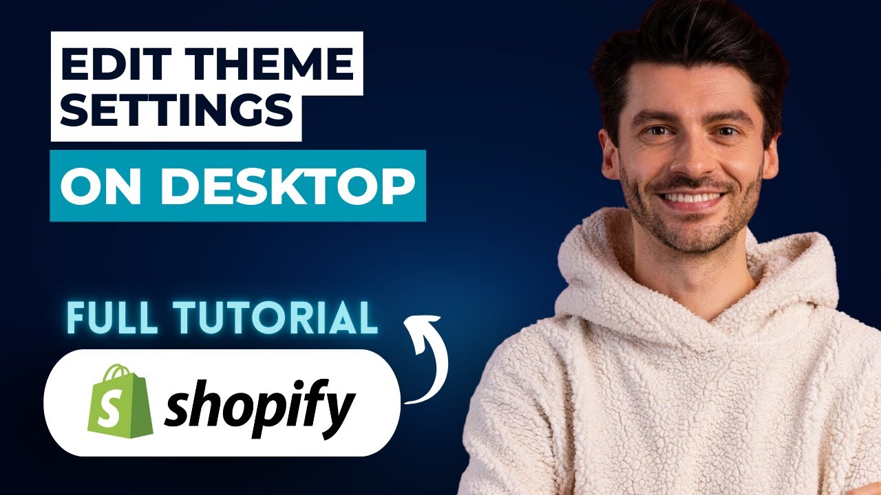 How to Edit Shopify Theme Settings on Desktop [2026 Guide] - YouTube