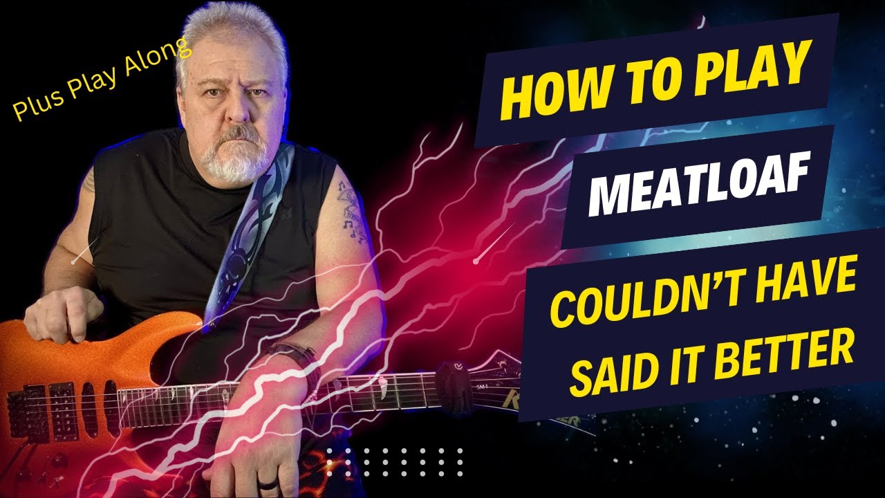 Meatloaf Couldn T Have Said It Better Lyrics How To Play - Meatloaf - Couldn't Have Said It Better #guitarlesson #