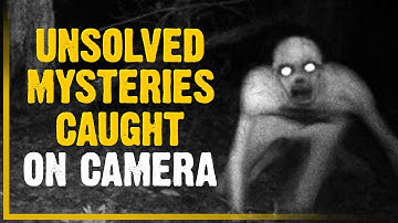 Top 10 Unsolved Mysteries Caught On Camera