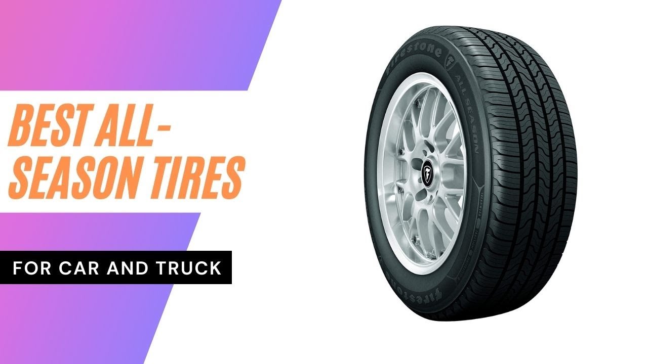 Best All Season Tires Review for Cars,Trucks and Minivan in 2021 - YouTube