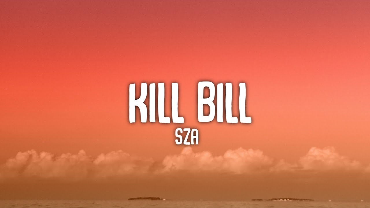 KILL BILL - SZA (LYRICS) - YouTube