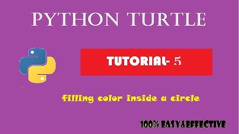 PYTHON TURTLE TUTORIAL | PROGRAM- 5 | COLOR FILLING INSIDE A CIRCLE
