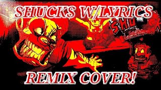 SHUCKS WITH LYRICS (VOCAL COVER) - INSTRUMENTAL REMIX | FT. @Dan_animates123 