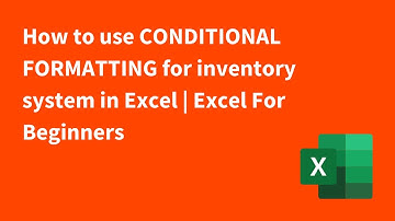 How to use CONDITIONAL FORMATTING for inventory system in Excel