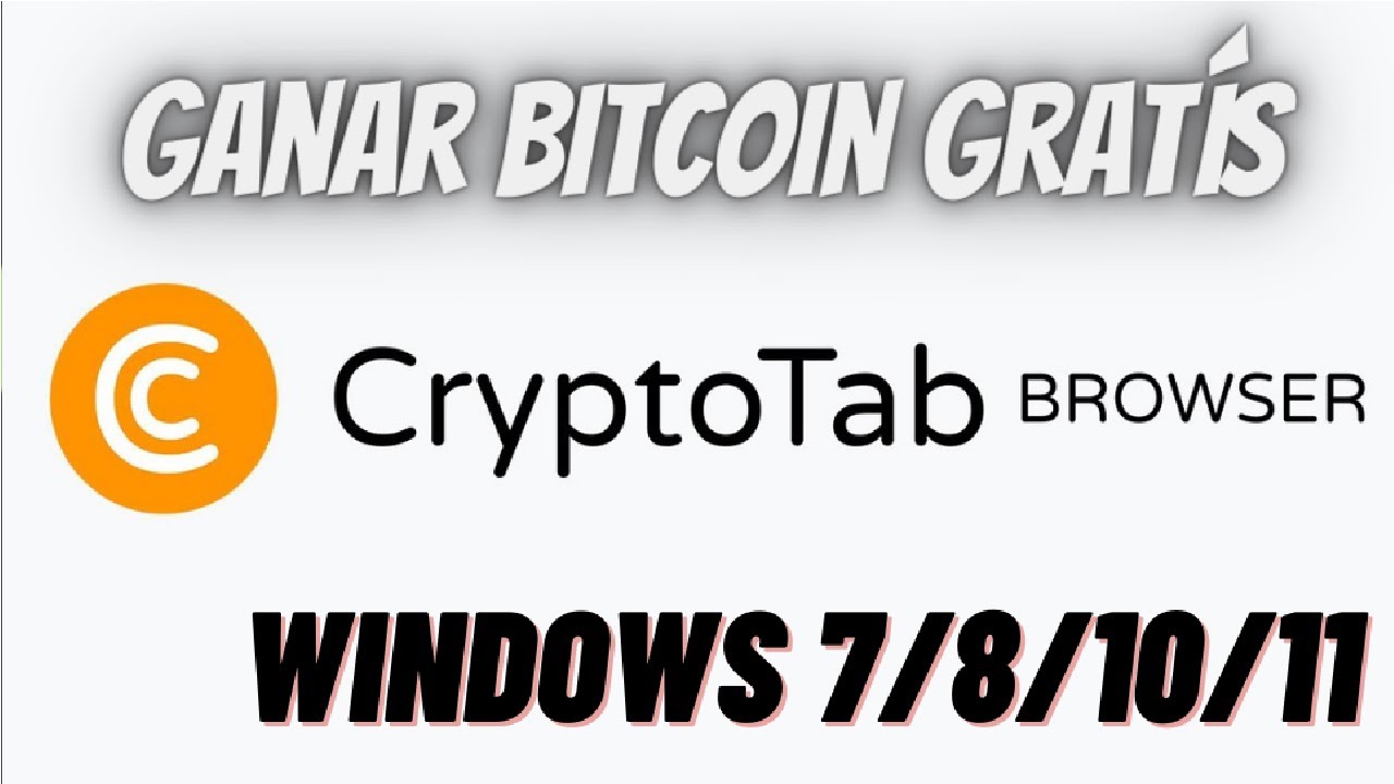 🤑 CryptoTab Cómo GANAR BITCOIN GRATIS (Minar CRIPTOMONEDAS en WINDOWS 7 -  8 - 10 - 11