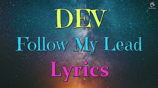 DEV - FOLLOW MY LEAD (LYRICS)