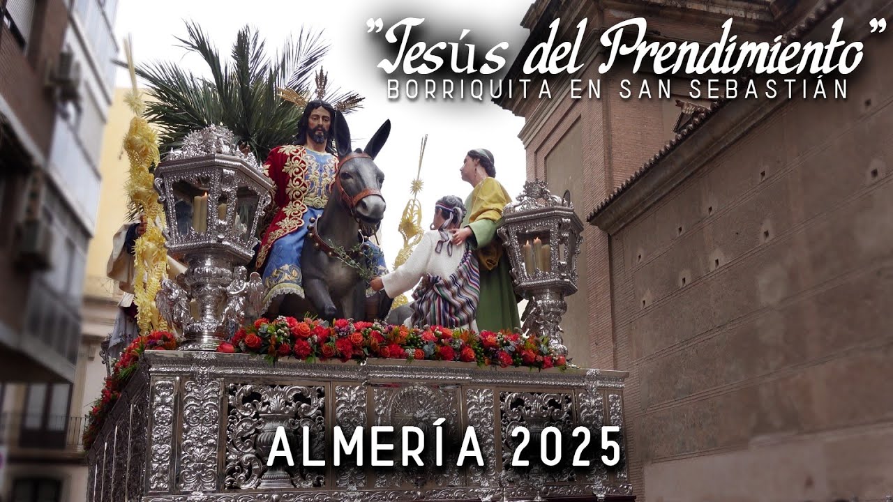 [4K] JESÚS DEL PRENDIMIENTO - BORRIQUITA EN SAN SEBASTIÁN | ALMERÍA 2025
