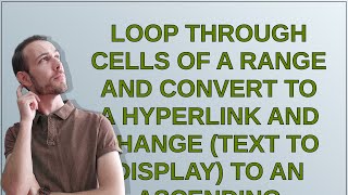 Codereview: Loop through cells of a range and convert to a hyperlink and change (Text To Display)...