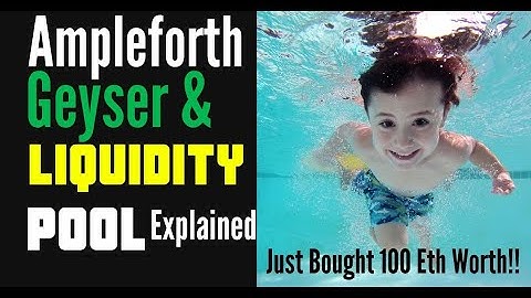 Ampleforth Geyser and Liquidity Pool (Uniswap) Explained (Just Bought 100 ETH Worth!!)