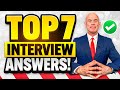 TOP 7 INTERVIEW QUESTIONS &amp; ANSWERS for EXPERIENCED and INEXPERIENCED CANDIDATES!