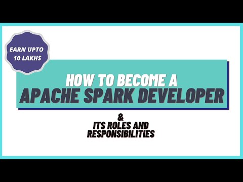 Roles and Responsibilities of Apache Spark Developer | With Course Duration and Salary Range