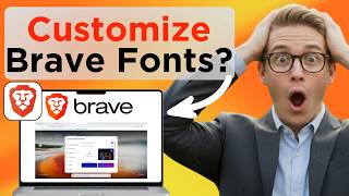 How To Customize Fonts On Brave Browser (Tested)