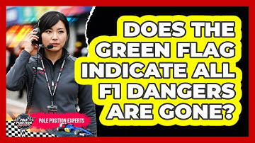 Does The Green Flag Indicate All F1 Dangers Are Gone?