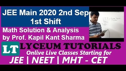 JEE MAIN 2020 2ND SEPT SHIFT 1 MATHEMATICS SOLUTION by  Prof. Kapil Kant Sharma