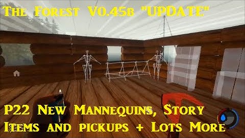The Forest - P 22 - V0.45b "Update" - "New Mannequin, Story Items and Pickups + Lots more"